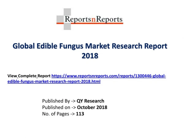 Edible Fungus Industry - Global Industry Analysis, Size, Share, Growth, Trends and Forecast 2018-2025