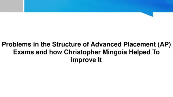 Problems in the Structure of Advanced Placement (AP) Exams and how Christopher Mingoia Helped To Improve It