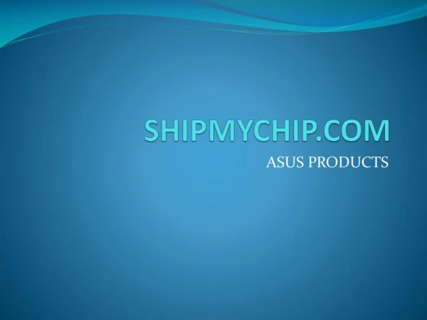 Shop Asus Motherboard, Laptops, Graphics Card on Shipmychip