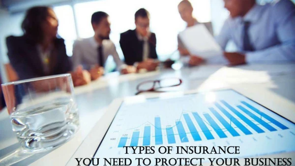 Types of Insurance You Need for Your Business