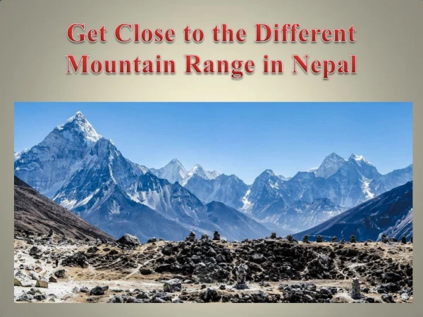 Get Close to the Different Mountain Range in Nepal