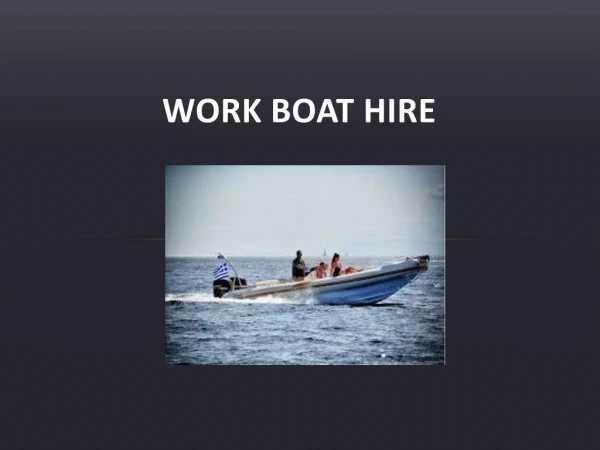 Work Boat Hire - Small and Safety Boats on Hire
