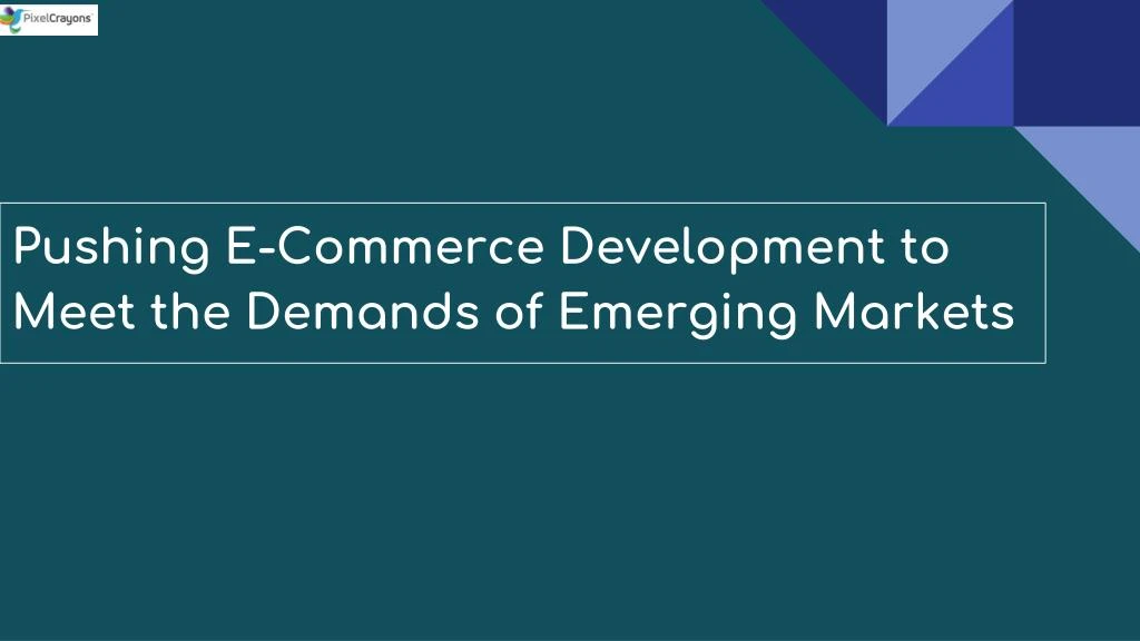 pushing e commerce development to meet