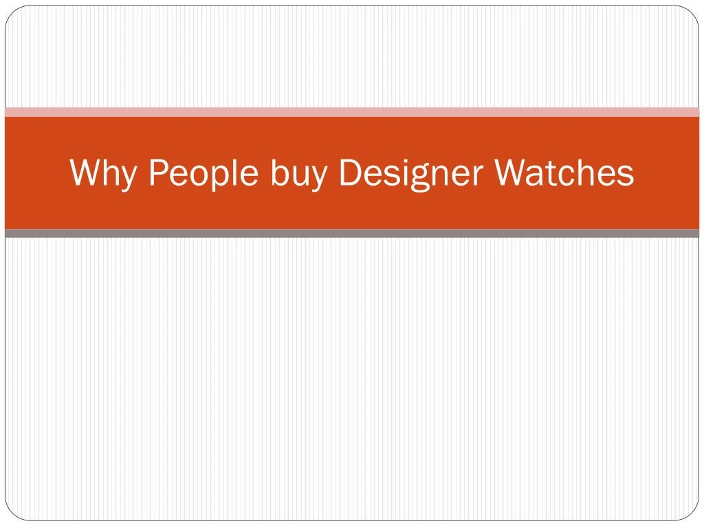 why people buy designer watches