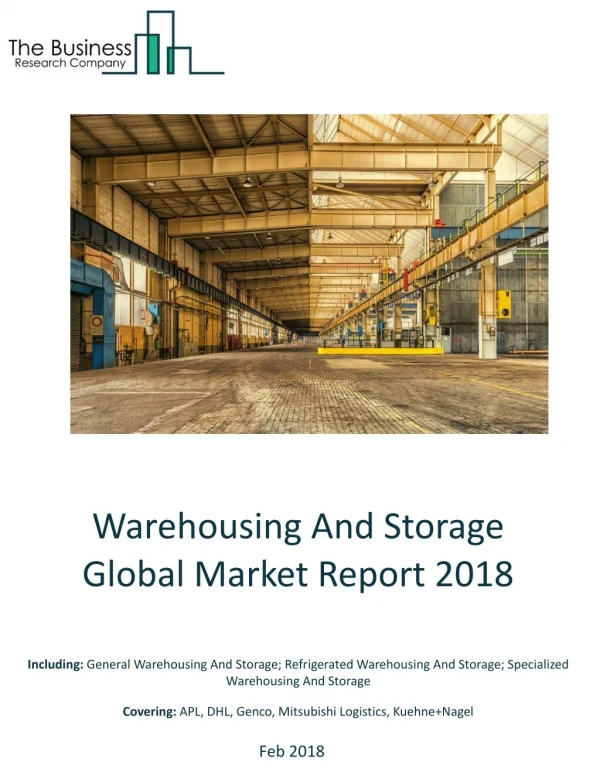 General Warehousing And Storage Global Market Report 2018