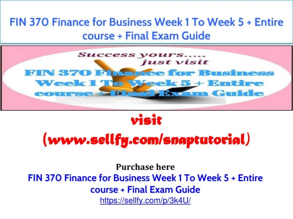 FIN 370 Finance for Business Week 1 To Week 5 Entire course Final Exam Guide