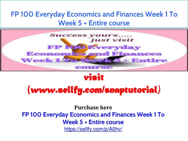 FP 100 Everyday Economics and Finances Week 1 To Week 5 Entire course