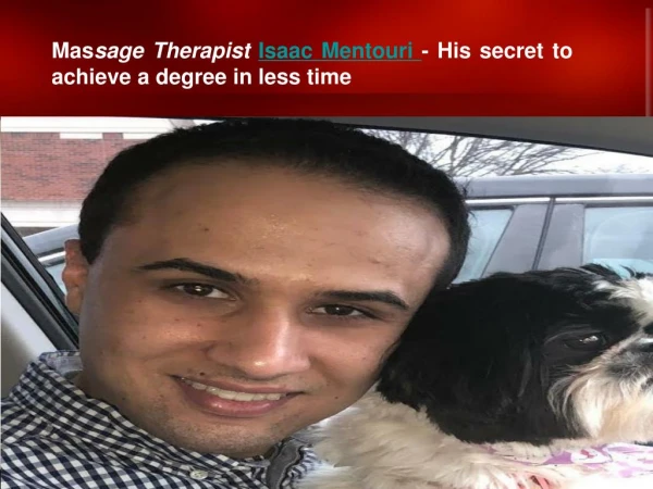 Massage Therapist Isaac Mentouri - His secret to achieve a degree in less time