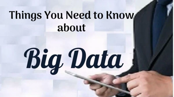 Things you need to know about Big Data