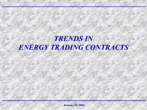 TRENDS IN ENERGY TRADING CONTRACTS