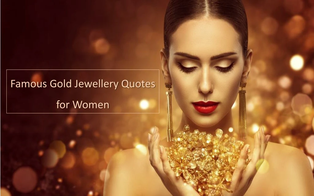 famous gold jewellery quotes