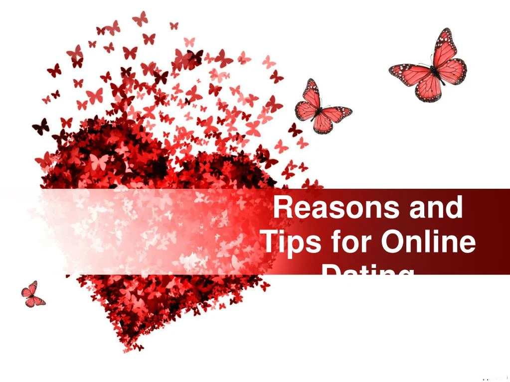 reasons and tips for online dating