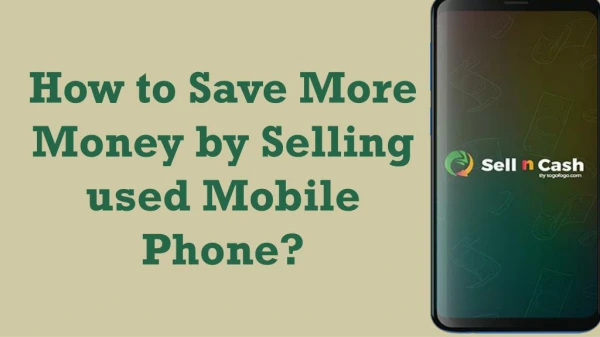SellnCash - How to Save More Money by Selling Used Mobile Phone?