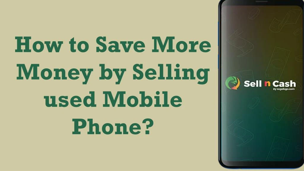 how to save more money by selling used mobile