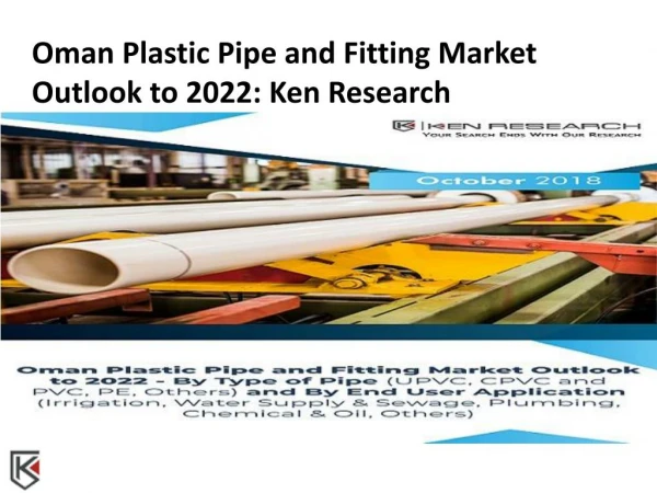HDPE Pipes Industry Oman, Pipes Fitting Import Oman - Ken Research