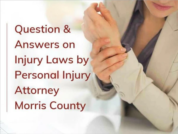 Question & Answers on Injury Laws by Personal Injury Attorney Morris County