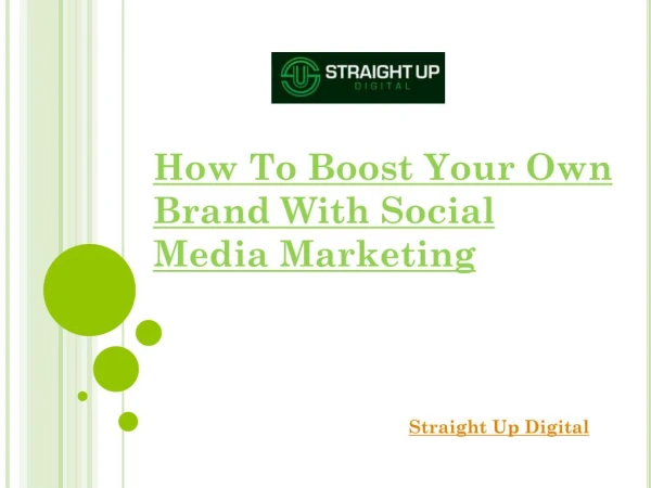 How To Boost Your Own Brand With Social Media Marketing