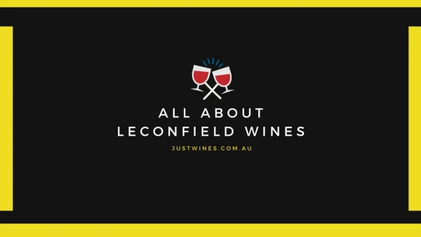 All about Leconfield Wines