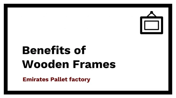 Wood frame Suppliers in UAE - Emirates Pallet Factory