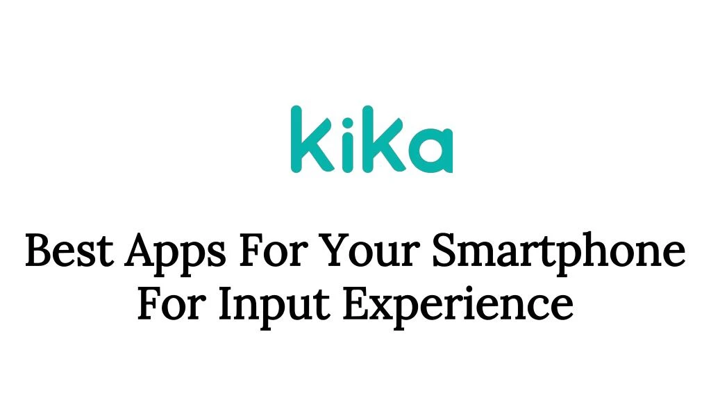 best apps for your smartphone for input experience