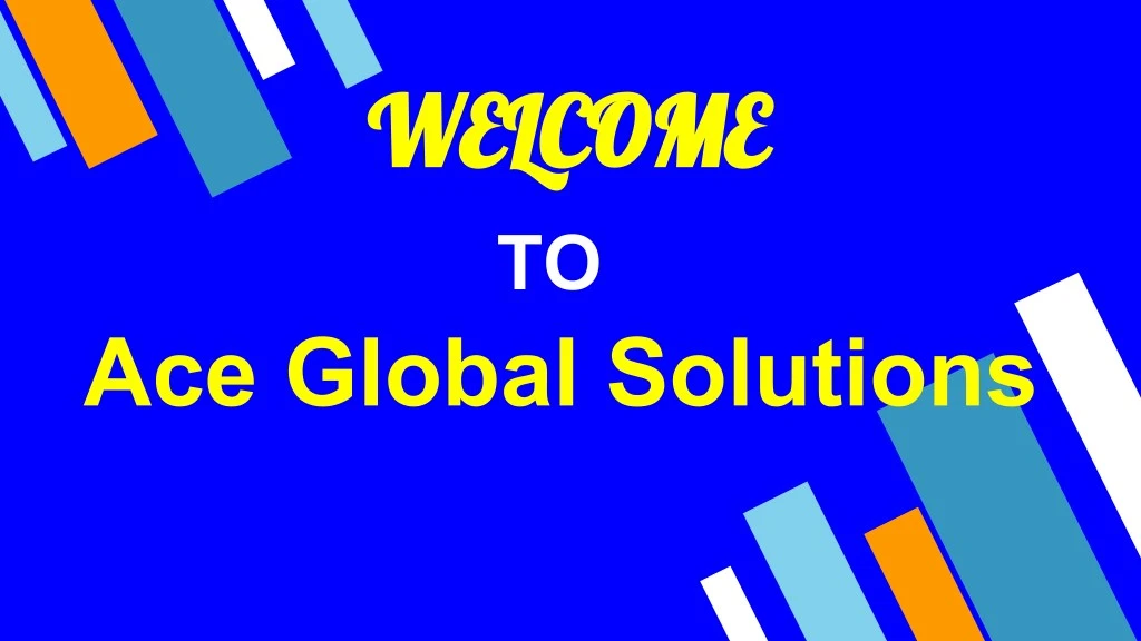 welcome welcome to ace global solutions