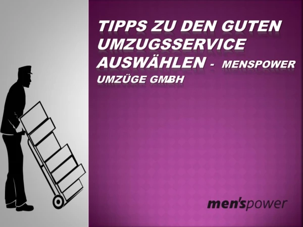 Tipps zu den guten Umzugsservice auswählen - Menspower Umzüge GmbH