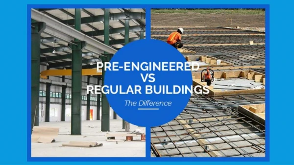 Pre-Engineered Vs Regular Buildings—The Difference