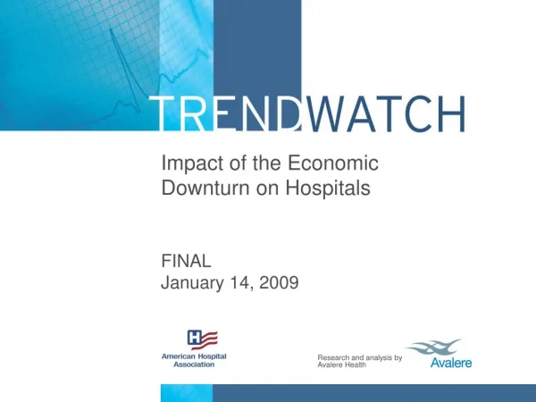 Impact of the Economic Downturn on Hospitals FINAL January 14, 2009