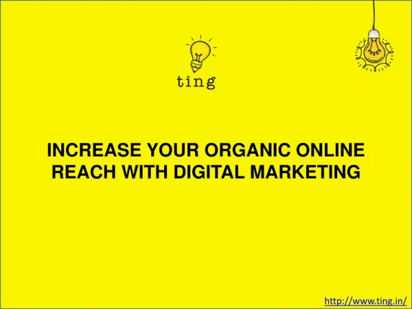 INCREASE YOUR ORGANIC ONLINE REACH WITH DIGITAL MARKETING