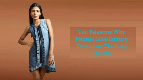 Ten Reasons Why People Like Luxury Designer Clothing Online - Mellow drama