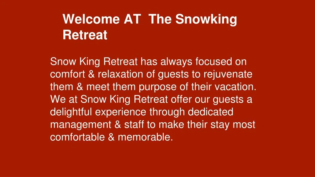 welcome at the snowking retreat