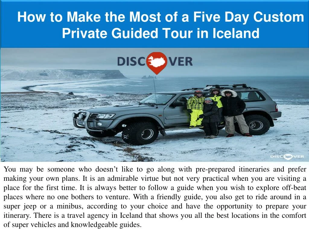 how to make the most of a five day custom private guided tour in iceland