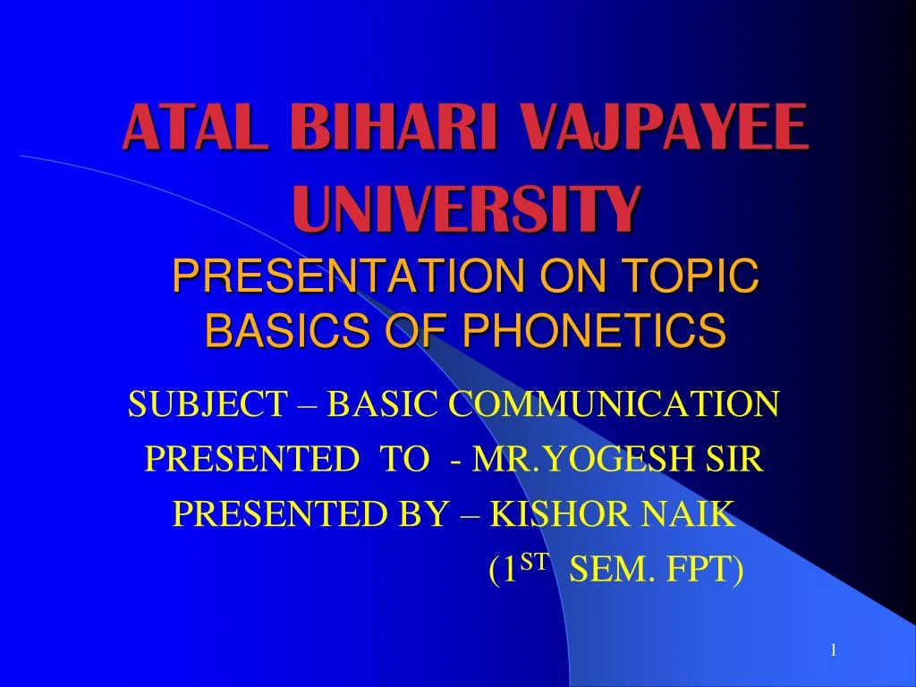 atal bihari vajpayee university presentation on topic basics of phonetics