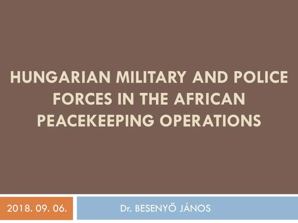 hungarian military and police forces in the african peacekeeping operations