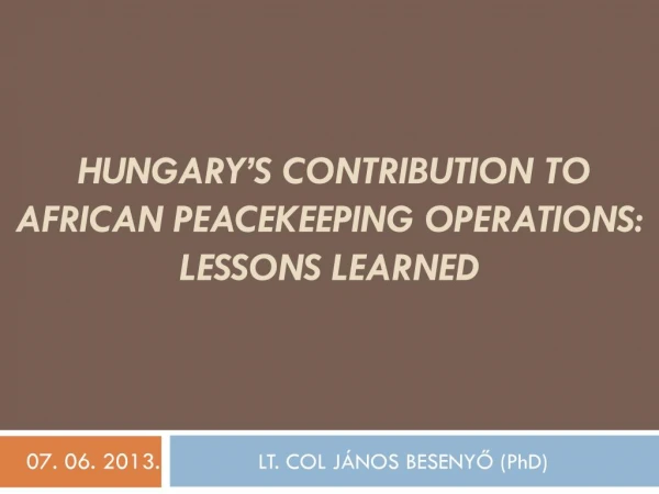 Hungarys contribution to African peacekeeping operations lessons learned