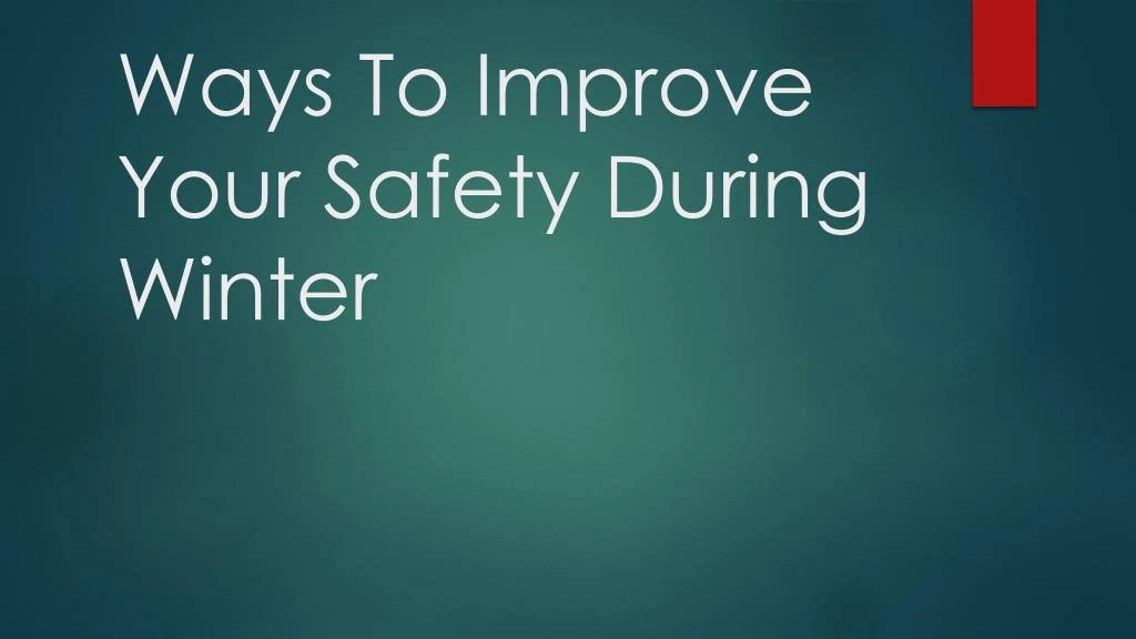 ways to improve your safety during winter