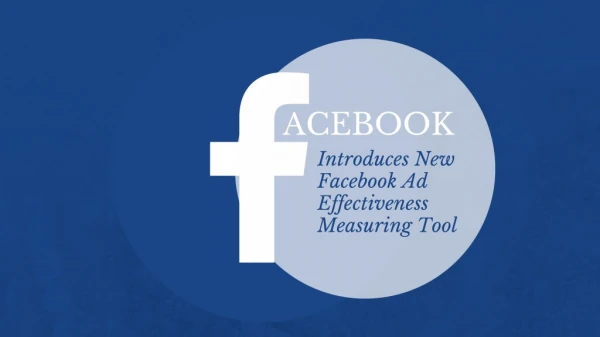 Facebook Introduces New Facebook Ad Effectiveness Measuring Tool