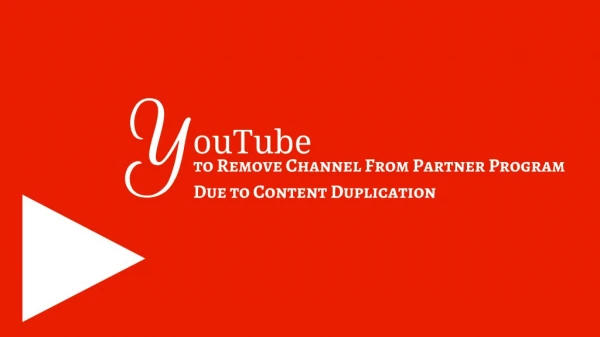 YouTube to Remove Channel From Partner Program Due to Content Duplication