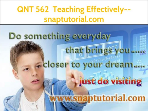 QNT 562 Teaching Effectively--snaptutorial.com