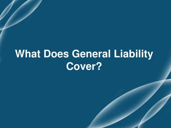 What Does General Liability Cover