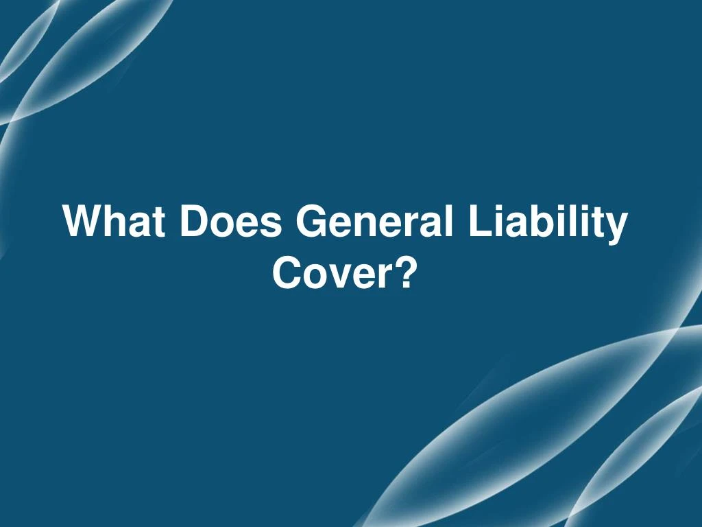 what does general liability cover