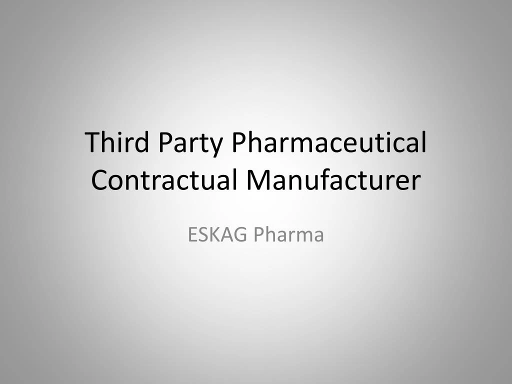 third party pharmaceutical contractual manufacturer