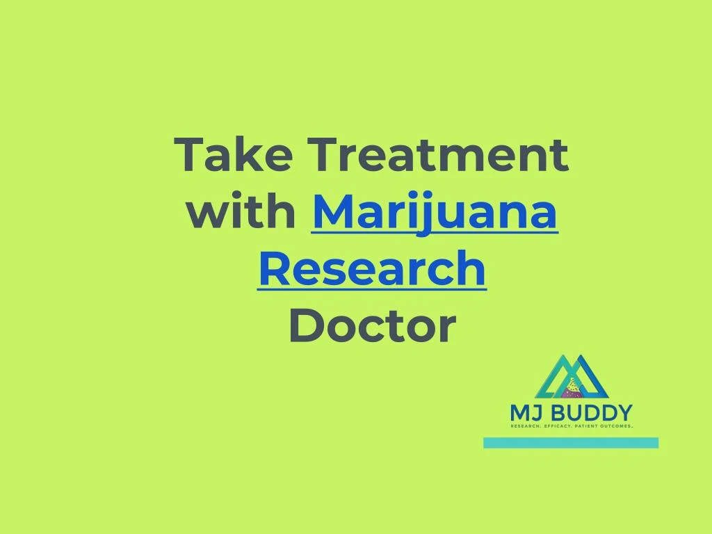 take treatment with marijuana research doctor