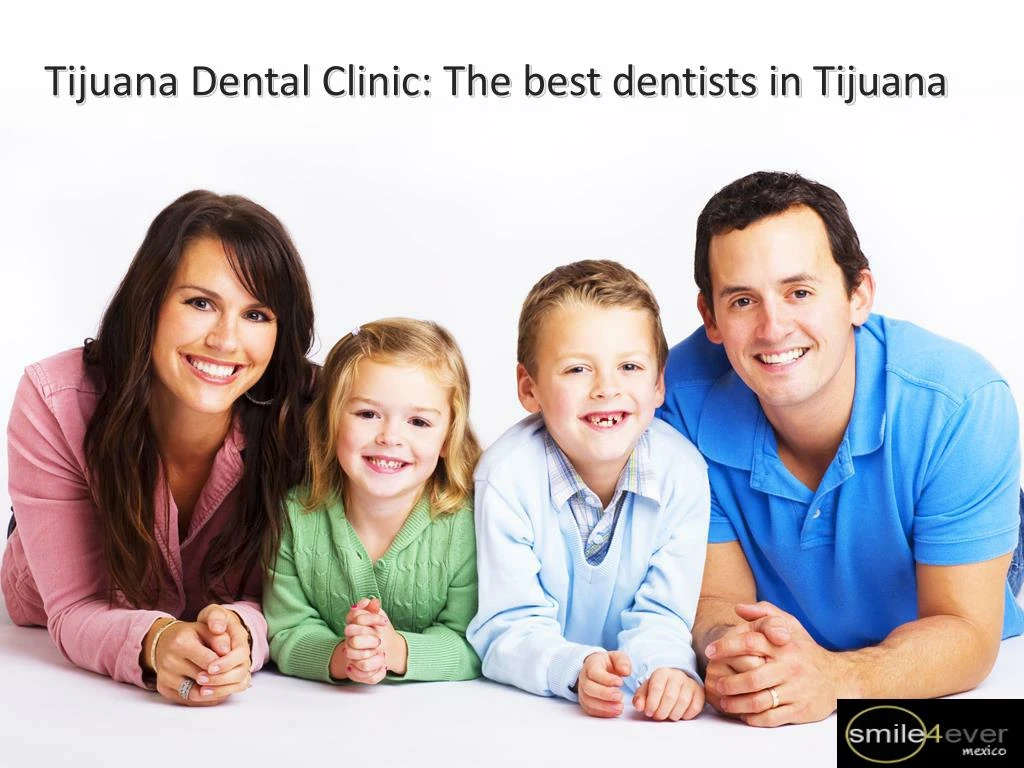 tijuana dental clinic the best dentists in tijuana