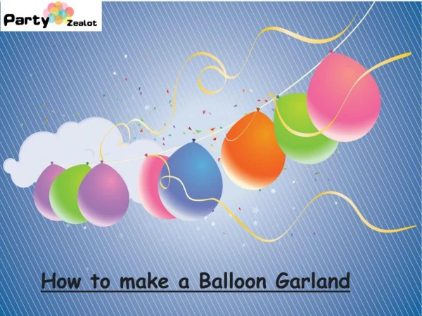 How to make a Balloon Garland - Party Zealot