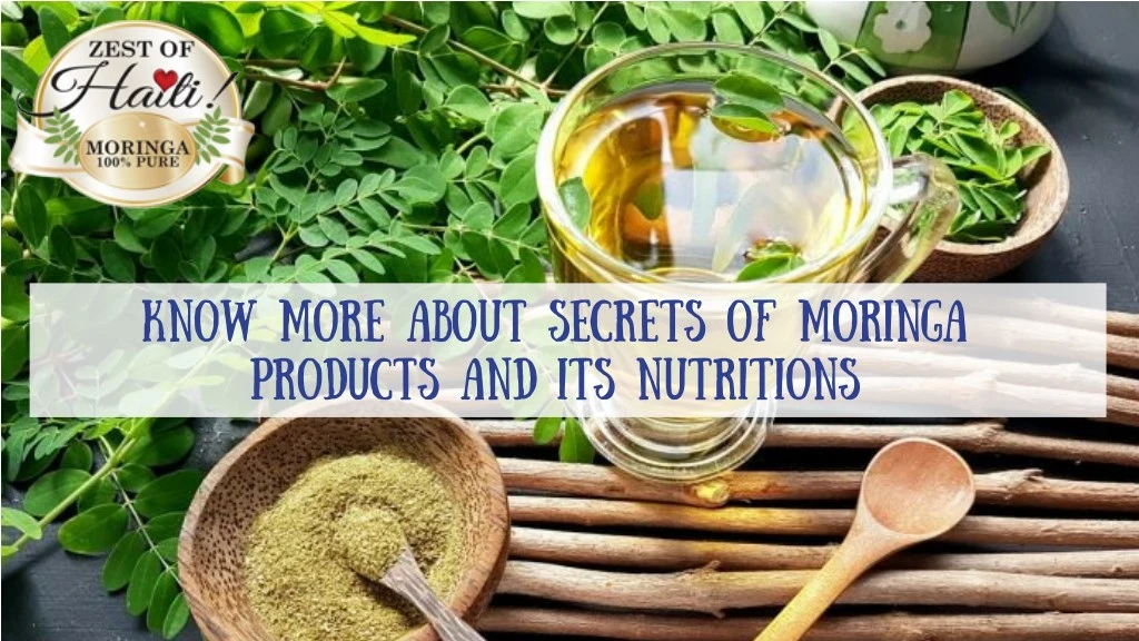 know more about secrets of moringa products