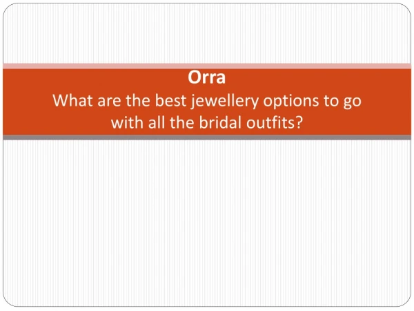 What are the best jewellery options to go with all the bridal outfits?