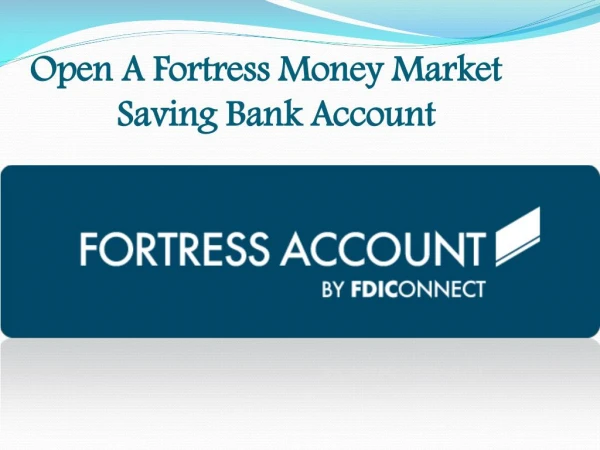 FDIConnect ! Open A Fortress Money Market Saving Bank Account