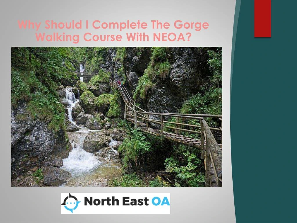 why should i complete the gorge walking course with neoa