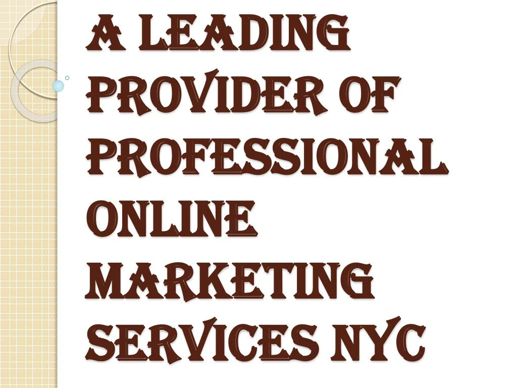 a leading provider of professional online marketing services nyc